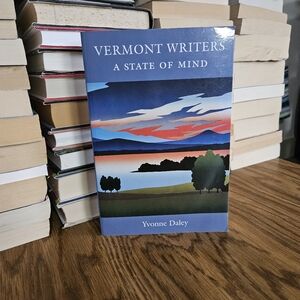 Vermont Writers: A State of Mind by Yvonne Daly
